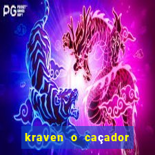 kraven o caçador filme completo dublado download